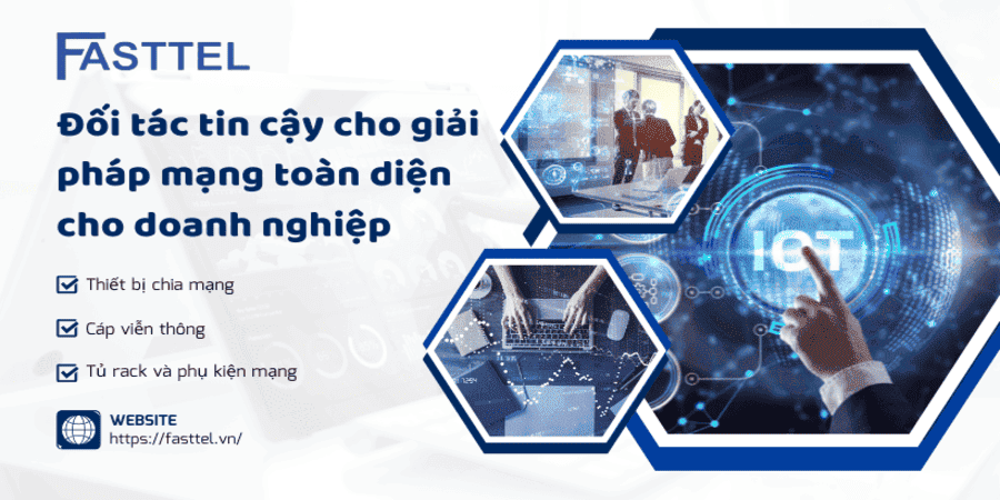 Fasttel - Đối tác tin cậy cho mọi doanh nghiệp