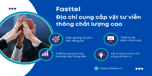 Fasttel - Cung cấp vật tư viễn thông chất lượng cao